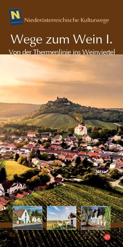 Wege zum Wein I. von Gatscher-Riedl,  Gregor, Herbst,  Robert, Loinig,  Elisabeth