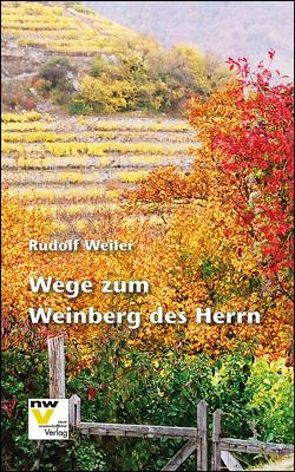 Wege zum Weinberg des Herrn von Weiler,  Rudolf