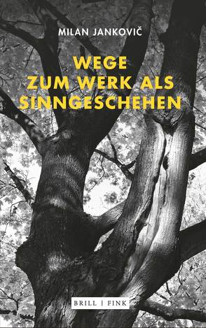 Wege zum Werk als Sinngeschehen von Jankovic,  Milan, Wutsdorff,  irina