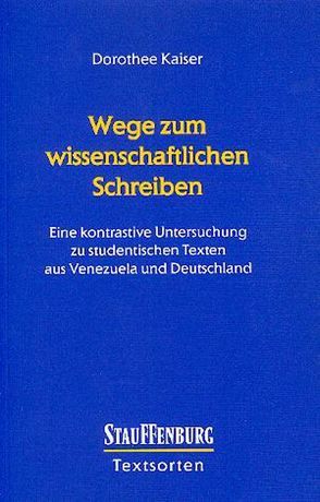 Wege zum wissenschaftlichen Schreiben von Kaiser,  Dorothee