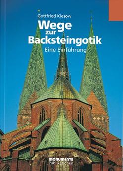 Wege zur Backsteingotik. Eine Einführung von Kiesow,  Gottfried