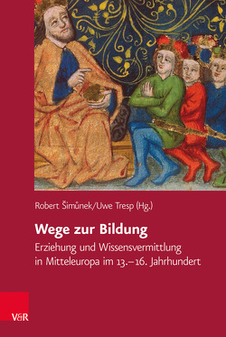 Wege zur Bildung von Antonín,  Robert, Blattmann,  Marita, Deutschländer,  Gerrit, Giese,  Martina, Petráková,  Romana, Polanská,  Magda, Šimunek,  Robert, Strack,  Georg, Tresp,  Uwe, Walde,  Benno Jakobus, Záruba,  František