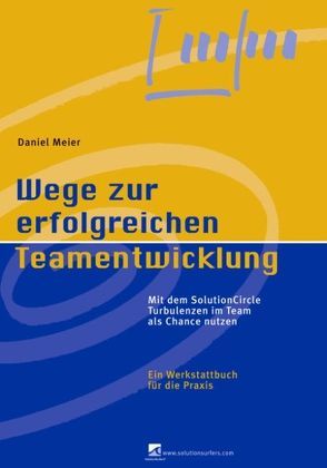 Wege zur erfolgreichen Teamentwicklung von Meier,  Daniel