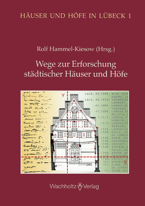 Wege zur Erforschung städtischer Häuser und Höfe von Bouteiller,  Michael, Eickhölter,  Manfred, Hammel-Kiesow,  Rolf