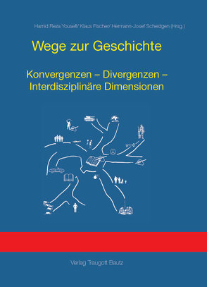 Wege zur Geschichte von Fischer,  Klaus, Kimmerle,  Heinz, Scheidgen,  Hermann J, Yousefi,  Hamid Reza