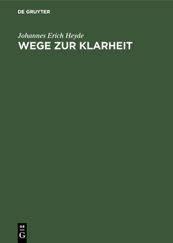 Wege zur Klarheit von Heyde,  Johannes Erich