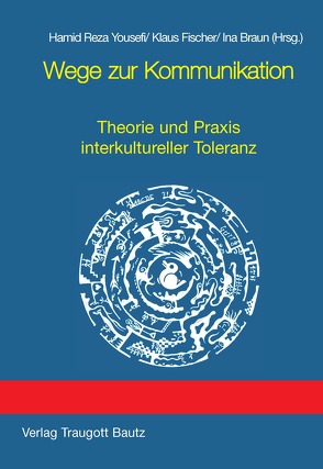 Wege zur Kommunikation von Braun,  Ina, Fischer,  Klaus, Yousefi,  Hamid R