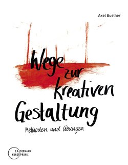 Wege zur kreativen Gestaltung von Buether,  Axel