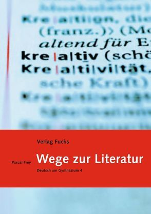 Wege zur Literatur (mit Code für digitale Ausgabe) von Frey,  Pascal