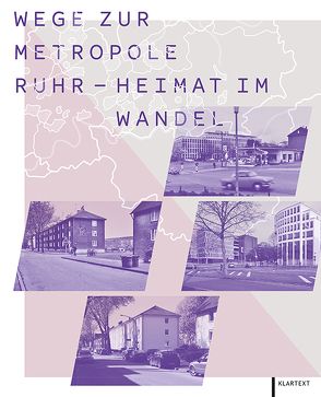 Wege zur Metropole Ruhr – Heimat im Wandel von Scharioth,  Joachim, Schräpler,  Jörg-Peter