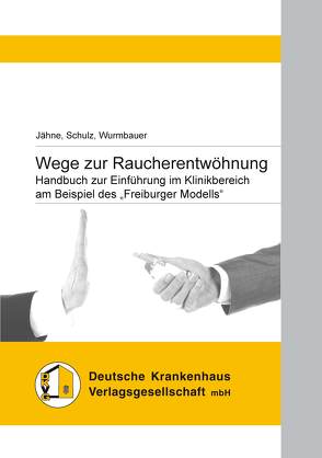 Wege zur Raucherentwöhnung von Jähne, Schulz, Wurmbauer