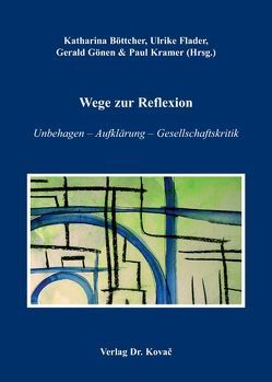 Wege zur Reflexion von Böttcher,  Katharina, Flader,  Ulrike, Gönen,  Gerald, Kramer,  Paul