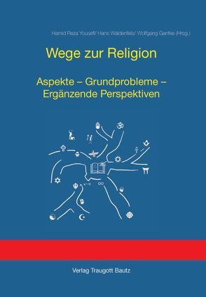 Wege zur Religion von Gantke,  Wolfgang, Waldenfels,  Hans, Yousefi,  Hamid Reza