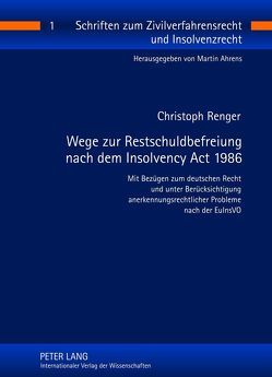 Wege zur Restschuldbefreiung nach dem Insolvency Act 1986 von Renger,  Christoph