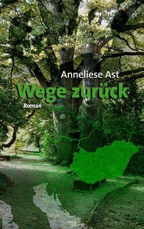 Wege zurück von Ast,  Anneliese