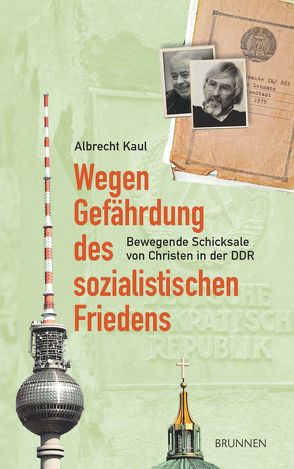 Wegen Gefährdung des sozialistischen Friedens von Kaul,  Albrecht