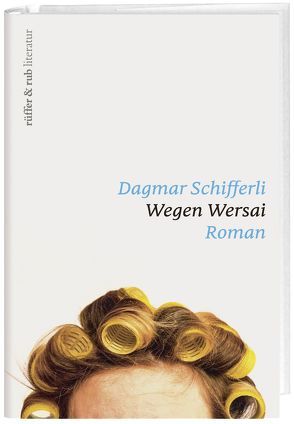 Wegen Wersai von Schifferli,  Dagmar