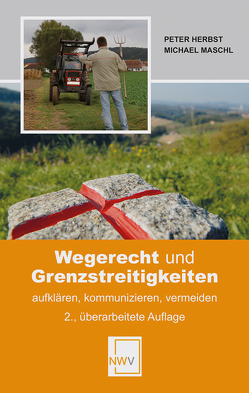 Wegerecht und Grenzstreitigkeiten von Herbst,  Peter, Maschl,  Michael