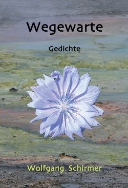 Wegewarte von Schirmer,  Wolfgang