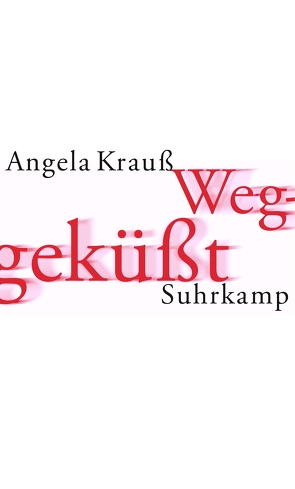 Weggeküßt von Krauß,  Angela