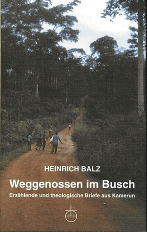 Weggenossen im Busch von Balz,  Heinrich