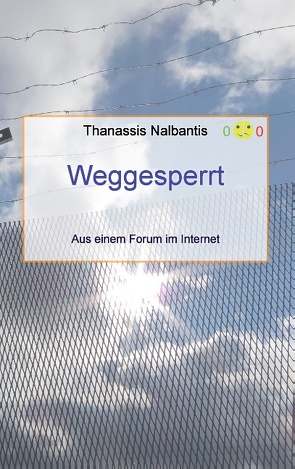 Weggesperrt – Aus einem Forum im Internet von Nalbantis,  Thanassis