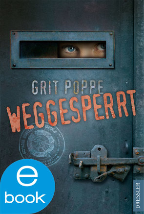 Weggesperrt von Poppe,  Grit, Seiler,  Beatrix