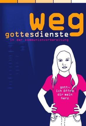 Weggottesdienste in der Kommunionvorbereitung von Büngener,  Ludger, Kramer,  Theodor, Luig,  Elke, Scheiwe,  Peter, Winzek,  Stephan