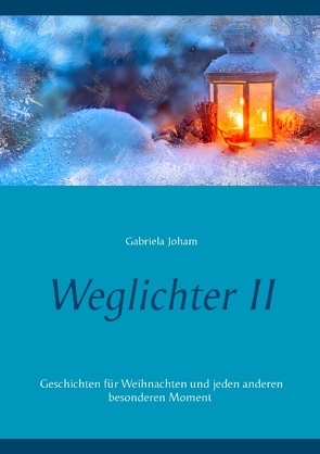 Weglichter II von Joham,  Gabriela