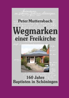 Wegmarken einer Freikirche von Muttersbach,  Peter