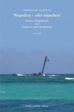 Wegsehen – oder anpacken! von Ludewig,  Brunhilde