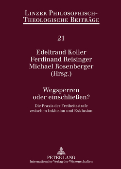 Wegsperren oder einschließen? von Koller,  Edeltraud, Reisinger,  Ferdinand, Rosenberger,  Michael