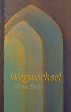 Wegwechsel von Bohn,  Sönke