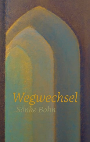 Wegwechsel von Bohn,  Sönke