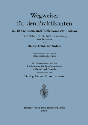 Wegweiser für den Praktikanten im Maschinen- und Elektromaschinenbau von von Renesse,  Herwarth, Zur Nedden,  Franz