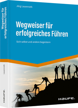 Wegweiser für erfolgreiches Führen von Lauenroth,  Jörg