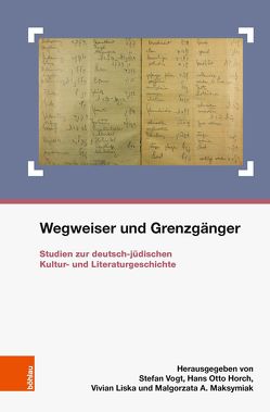 Wegweiser und Grenzgänger von Bar Yosef,  Eitan, Birk,  Matjaz, Bodenheimer,  Alfred, Bruce,  Iris, Dischereit,  Esther, Gilman,  Sander L., Goltschnigg,  Dietmar, Herrmann,  Manja, Hessing,  Jakob, Hödl,  Klaus, Horch,  Hans Otto, Jessen,  Caroline, Jin,  Yang, Klüger,  Ruth, Lamprecht,  Gerald, Landau,  Aaron, Leavitt,  June, Liska,  Vivian, Maksymiak,  Malgorzata, Mueller,  Karl, Needler,  Howard, Noll,  Chaim, Resch,  Stephan, Rokem,  Na'ama, Rübner,  Tuvia, Sammons,  Jeffrey L., Schoor,  Kerstin, Sobelman,  Alana, Tempian,  Monica, Terpitz,  Olaf, Vanwesenbeeck,  Birger, Vogt,  Stefan, von der Lühe,  Irmela, Zhang,  Yi