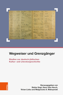 Wegweiser und Grenzgänger von Bar Yosef,  Eitan, Birk,  Matjaz, Bodenheimer,  Alfred, Bruce,  Iris, Dischereit,  Esther, Gilman,  Sander L., Goltschnigg,  Dietmar, Herrmann,  Manja, Hessing,  Jakob, Hödl,  Klaus, Horch,  Hans Otto, Jessen,  Caroline, Jin,  Yang, Klüger,  Ruth, Lamprecht,  Gerald, Landau,  Aaron, Leavitt,  June, Liska,  Vivian, Maksymiak,  Malgorzata, Mueller,  Karl, Needler,  Howard, Noll,  Chaim, Resch,  Stephan, Rokem,  Na'ama, Rübner,  Tuvia, Sammons,  Jeffrey L., Schoor,  Kerstin, Sobelman,  Alana, Tempian,  Monica, Terpitz,  Olaf, Vanwesenbeeck,  Birger, Vogt,  Stefan, von der Lühe,  Irmela, Zhang,  Yi