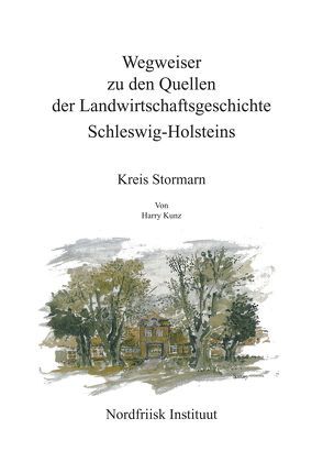 Wegweiser zu den Quellen der Landwirtschaftsgeschichte Schleswig-Holsteins von Kunz,  Harry