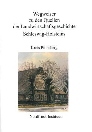 Wegweiser zu den Quellen der Landwirtschaftsgeschichte Schleswig-Holsteins von Kunz,  Harry