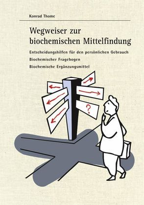 Wegweiser zur biochemischen Mittelfindung von Thome,  Konrad