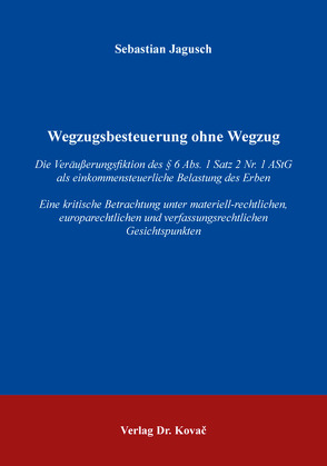 Wegzugsbesteuerung ohne Wegzug von Jagusch,  Sebastian