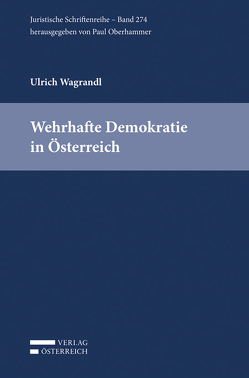 Wehrhafte Demokratie in Österreich von Wagrandl,  Ulrich