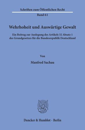 Wehrhoheit und Auswärtige Gewalt. von Sachau,  Manfred