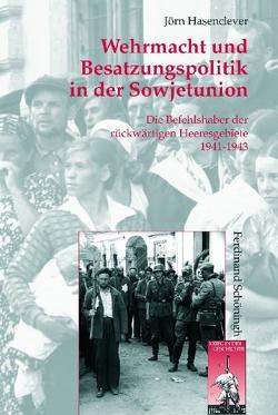 Wehrmacht und Besatzungspolitik in der Sowjetunion von Hasenclever,  Jörn