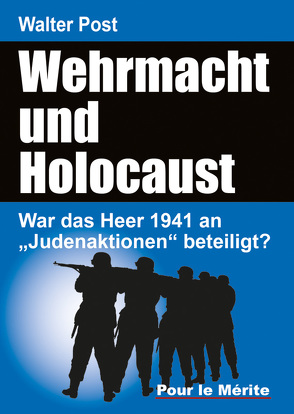 Wehrmacht und Holocaust von Post,  Walter