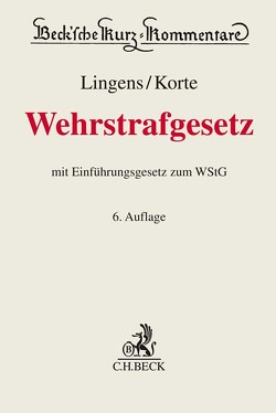 Wehrstrafgesetz von Dreher,  Eduard, Korte,  Marcus, Lackner,  Karl, Lingens,  Eric, Schölz,  Joachim, Schwalm,  Georg