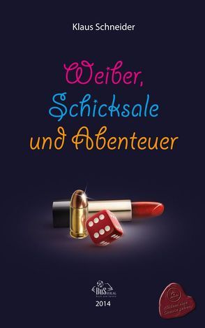 Weiber, Schicksale und Abenteuer von Kostbar,  Olaf, Schneider,  Klaus