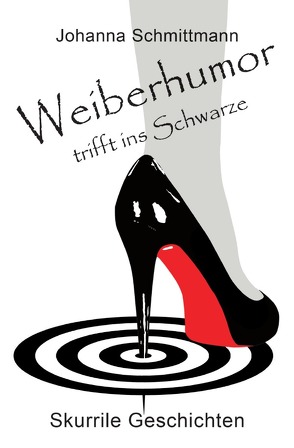 Weiberhumor trifft ins Schwarze von Schmittmann,  Johanna