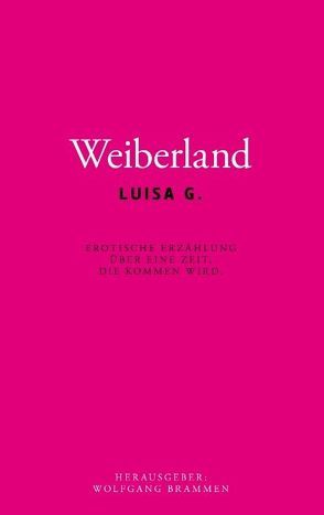 Weiberland von Brammen,  Wolfgang, Luisa G.